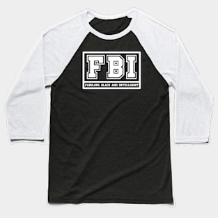 FBI Fabulous Black and Intelligent Baseball T-Shirt